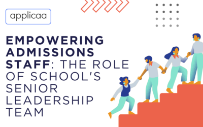 Empowering Admissions Staff: The Role of School’s Senior Leadership Team