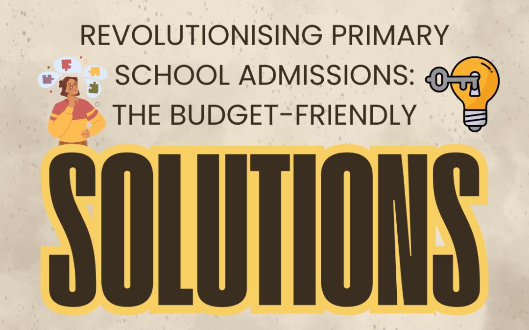 Revolutionising Primary School Admissions: The Budget-Friendly Solution