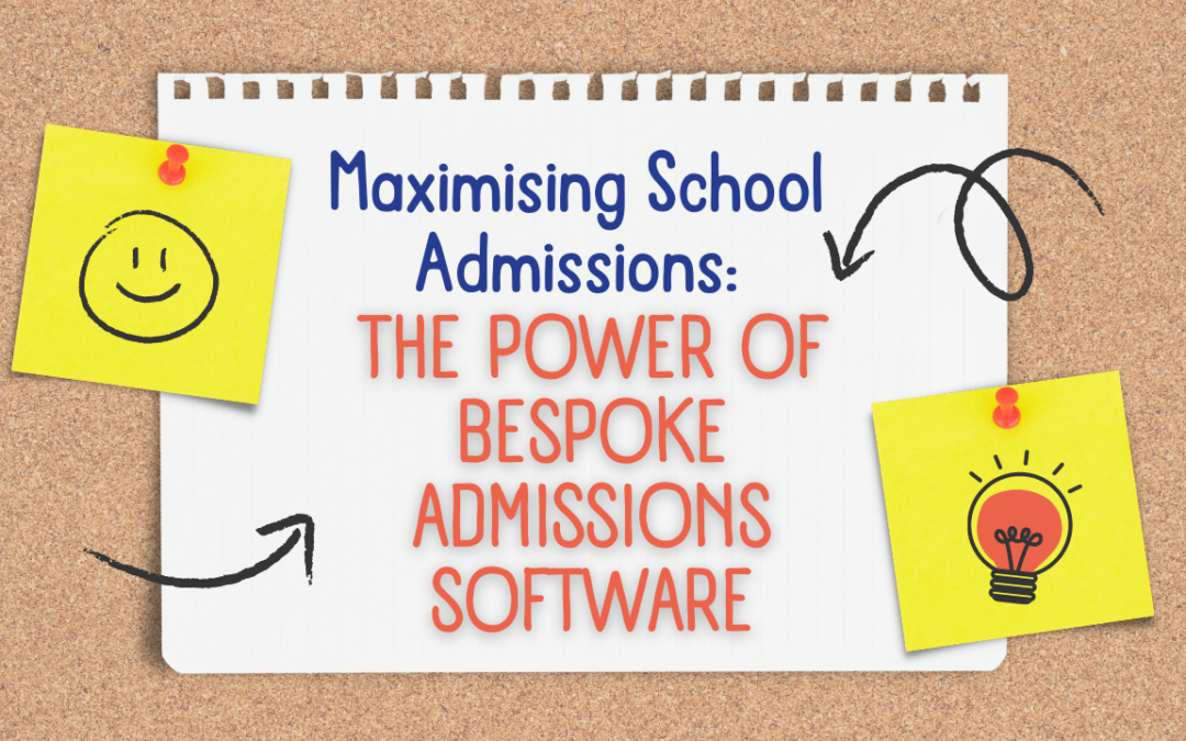 Maximising School Admissions: The Power of Bespoke Admissions Software